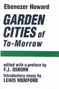 Garden cities of to-morrow by Ebenezer Howard