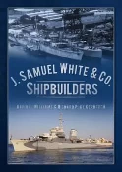 J. Samuel White & Co., shipbuilders - David L Williams - Paperback - Used