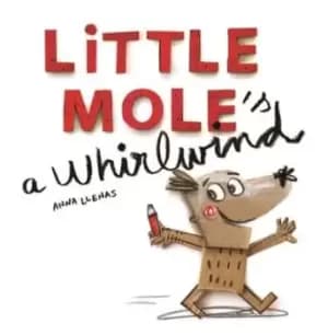 Little Mole is a whirlwind - Anna Llenas - Paperback - Used