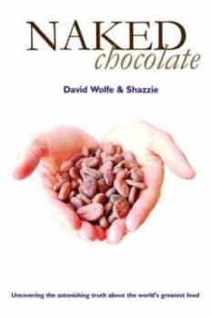 Naked Chocolate by David Wolfe and Shazzie Paperback