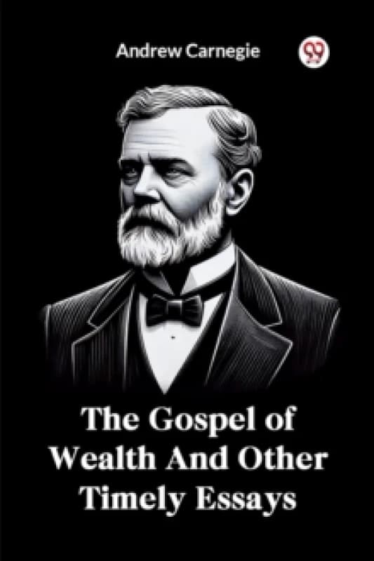The Gospel of Wealth and Other Timely Essays Paperback / softback