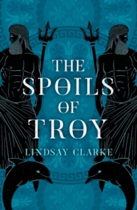 The Spoils of Troy. Paperback. By Lindsay Clarke, Lindsay Clarke Books