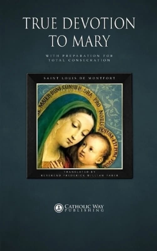 True Devotion to Mary by Saint Louis De Montfort Book