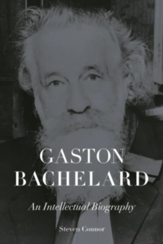 Gaston Bachelard : An Intellectual Biography Hardback