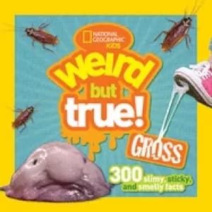 weird but true gross 300 slimy sticky and smelly facts