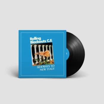 Rolling Blackouts C.F. - Sideways To New Italy Vinyl