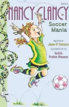 Fancy Nancy: Nancy Clancy, Soccer Mania by Jane O'Connor