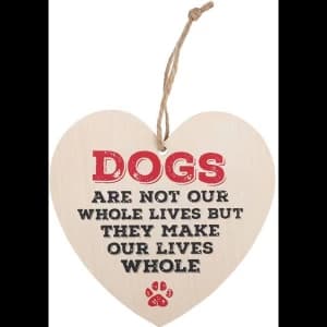 Dogs Are Not Our Whole Lives Hanging Heart Sign