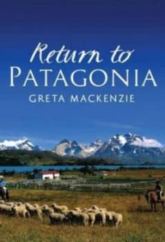 Return to Patagonia by Greta Mackenzie and Islands Book Trust Paperback
