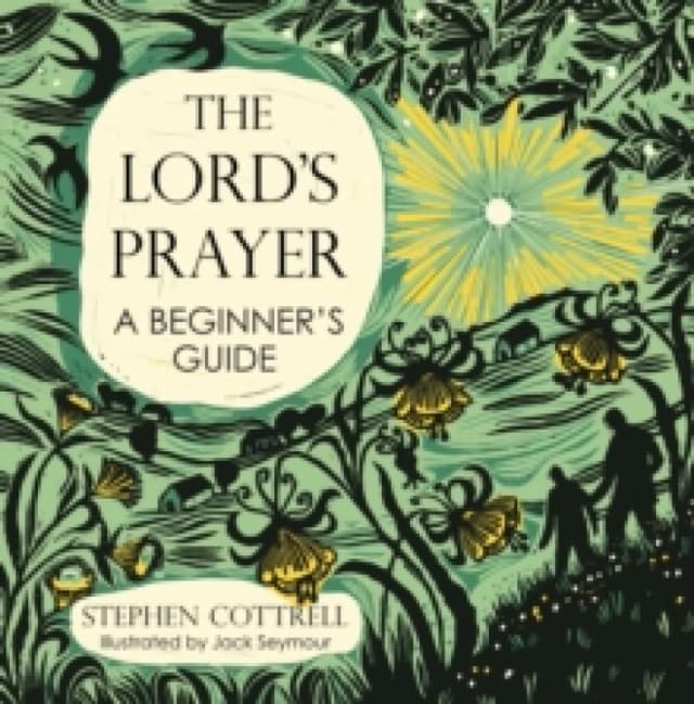 The Lord's Prayer: A Beginner's Guide Hardback