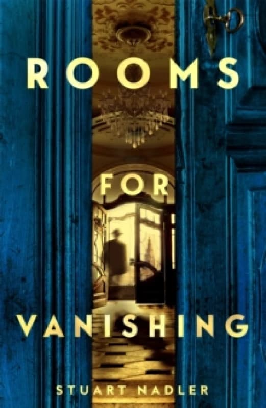 Rooms for Vanishing. Hardback. By Stuart Nadler Books