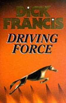 Driving Force by Dick Francis Hardback