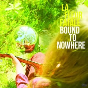 La Fleur Fatale - Bound to Nowhere/My Dear Sorrow Vinyl