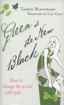 Green Is the New Black by Tamsin Blanchard Hardback