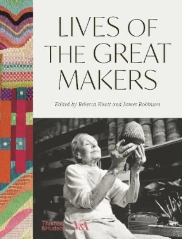 Lives of the Great Makers. Hardback. By Victoria and Albert Museum Books