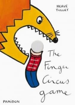 The Finger Circus Game by Herv Tullet Hardback