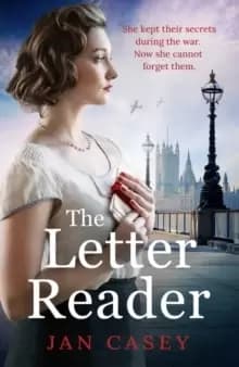 The Letter Reader : An absorbing and uplifting WW2 novel about women finding their place in a post-war world