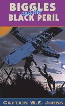 Biggles and the Black Peril by W E Johns