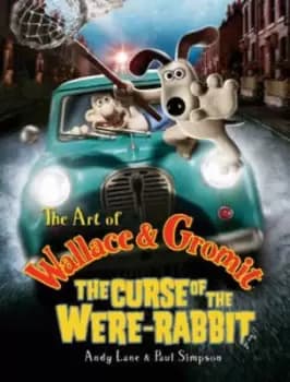 The art of Wallace and Gromit by Andrew Lane