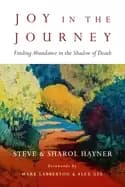 joy in the journey finding abundance in the shadow of death