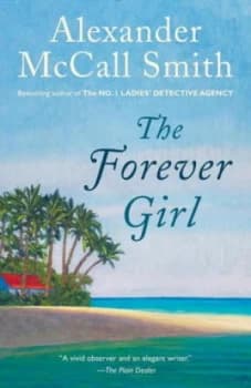 The Forever Girl by Alexander Mccall Smith Book