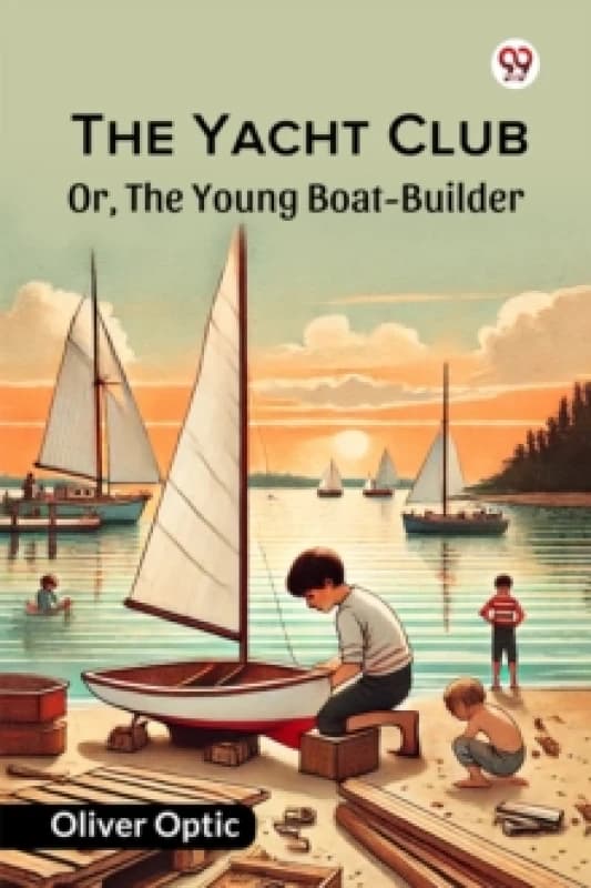 The Yacht ClubOr, The Young Boat-Builder (Edition1) Paperback / softback