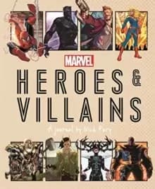 Marvel Heroes and Villains : A journal by Nick Fury