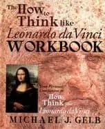 how to think like leonardo da vinci workbook your personal companion to how