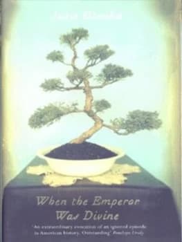When the Emperor Was Divine by Julie Otsuka Hardback