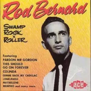 Rod Bernard - Swamp Rock'n'roller CD Album - Used