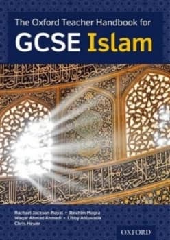 The Oxford teacher handbook for GCSE Islam by Libby Ahluwalia