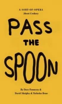 Pass the Spoon by David Fennessy and David Shrigley and Nicholas Bone Paperback