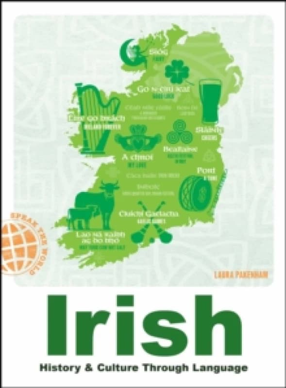 Irish : History & Culture Through Language Hardback