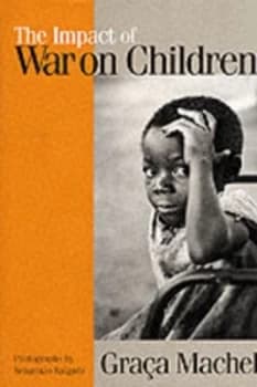 The Impact of War on Children by Graca Machel and Sebastian Salgado and Unicef Hardback