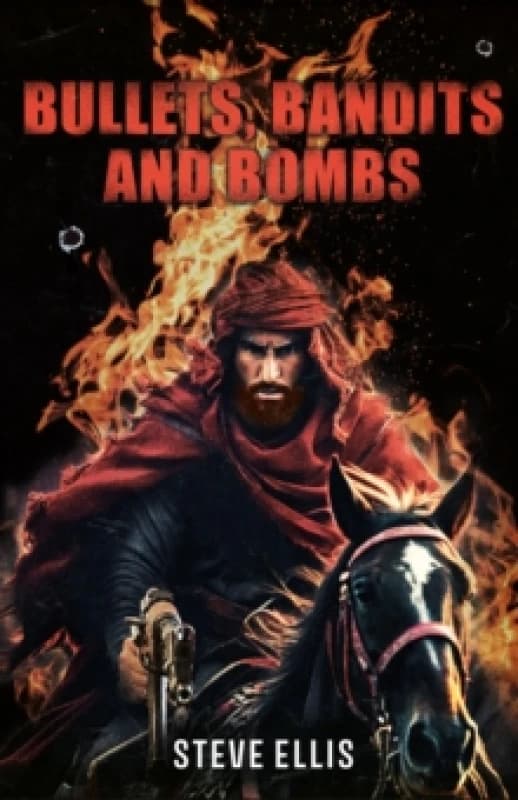BULLETS, BANDITS AND BOMBS Paperback