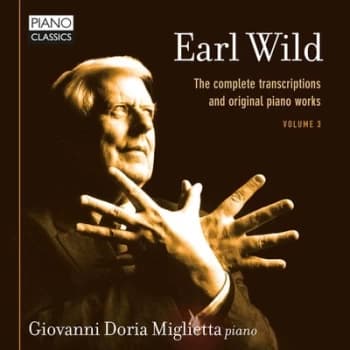 Earl Wild The Complete Transcriptions and Original Piano Works - Volume 3 by Earl Wild CD Album