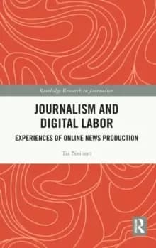 Journalism and Digital Labor : Experiences of Online News Production