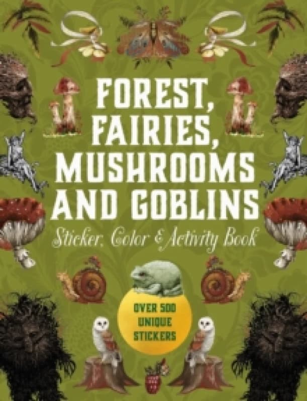 Forest, Fairies, Mushrooms and Goblins Sticker, Color & Activity Book. Hardback. By Editors of Chartwell Books Books