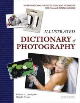 Illustrated Dictionary of Photography by Barbara a Lynch-Johnt Paperback