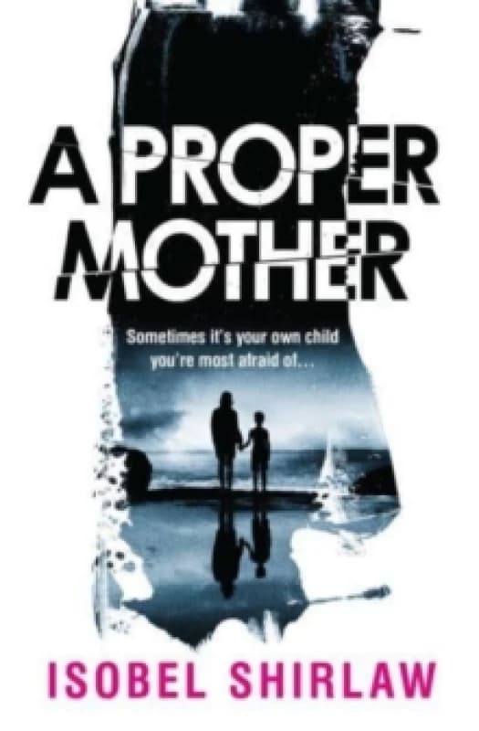 A Proper Mother. Paperback. By Isobel Shirlaw Books