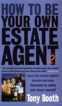 How to be your own estate agent by Tony Booth