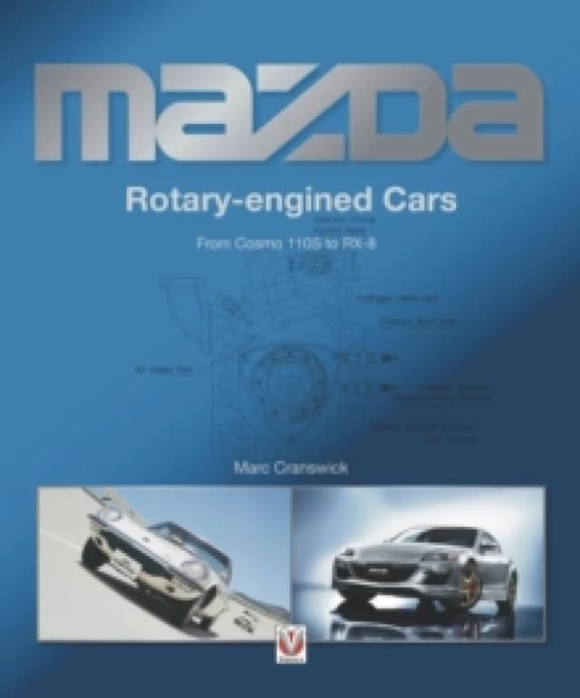Mazda Rotary-Engined Cars : From Cosmo 110s to Rx-8 Paperback / softback