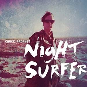 Chuck Prophet - Night Surfer Vinyl