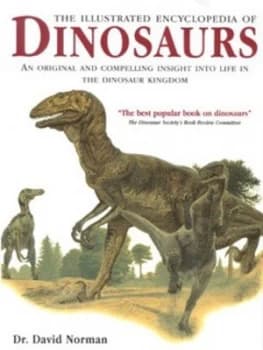 The Illustrated Encyclopedia of Dinosaurs by David Norman and John Sibbick Hardback