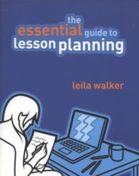 The Essential Guide to Lesson Planning by Leila Walker Paperback
