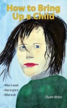 How to Bring up a Child by Shyam Mehta Paperback