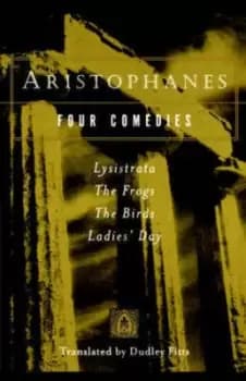 Aristophanes Four Comedies by Dudley Fitts