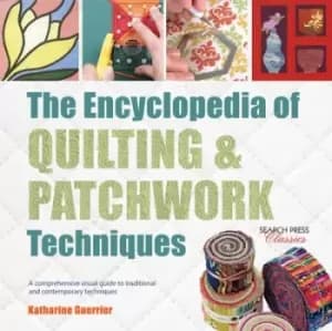 The encyclopedia of quilting & patchwork techniques by Katharine Guerrier