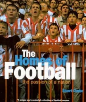 The Homes of Football by Stuart Clarke Paperback