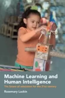 Machine Learning and Human Intelligence : The future of education for the 21st century